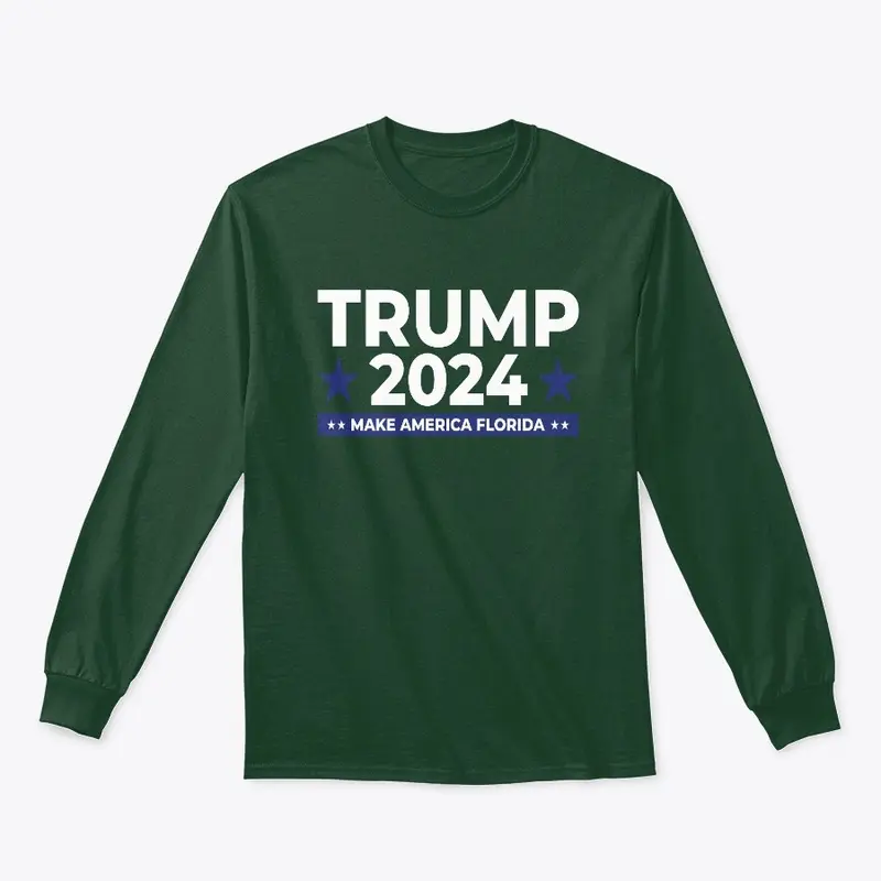 TRUMP 2024 MAKE AMERICA FLORIDA