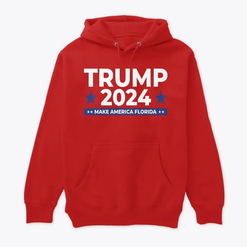 TRUMP 2024 MAKE AMERICA FLORIDA